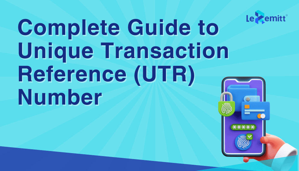 Printable Utr Number Form.pdf A Complete Guide to Unique Transaction Reference (UTR) Number | LeRemitt